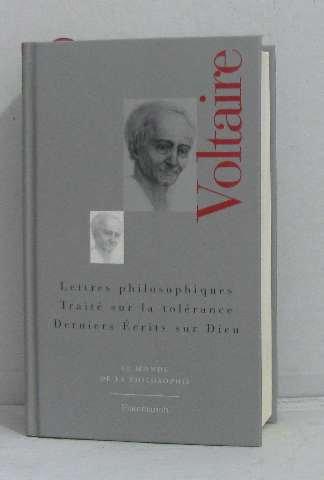 Lettres Philosophiques - Traité Sur la Tolerance - Derniers écrits Sur Dieu - Voltaire - Photo 0