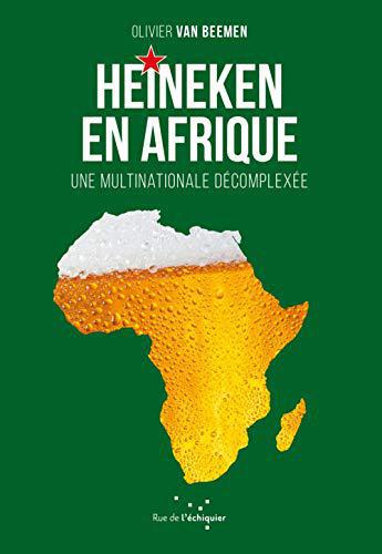 Heineken en Afrique : une multinationale décomplexée - Hooghe, Marie - Photo 0