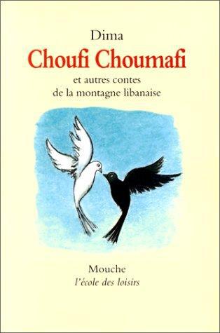Choufi Choumafi : Et autres contes de la montagne libanaise - Dima/Rebeyrol - Photo 0