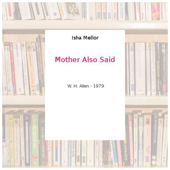 Mother Also Said - Isha Mellor - Photo 0