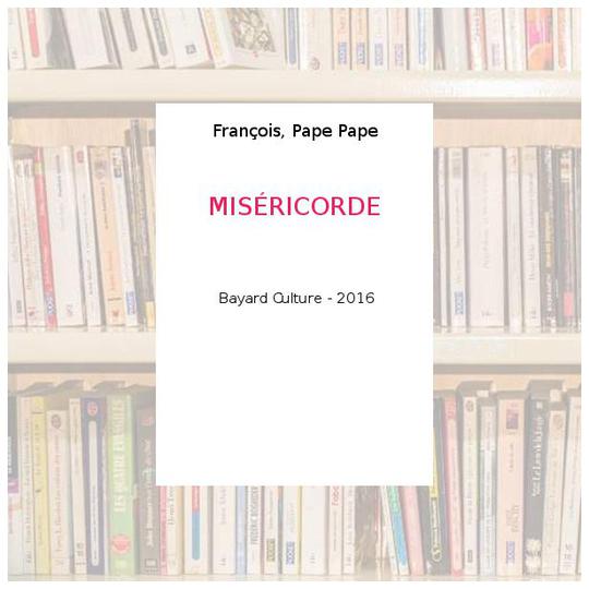 MISÉRICORDE - François, Pape Pape - Photo 0