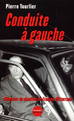 CONDUITE A GAUCHE. Mémoires du chauffeur de François Mitterrand - Photo 0