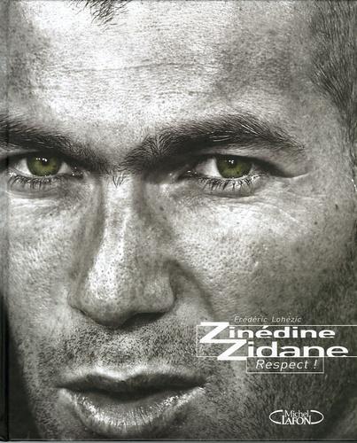 Zinédine Zidane. Respect ! - Photo 0
