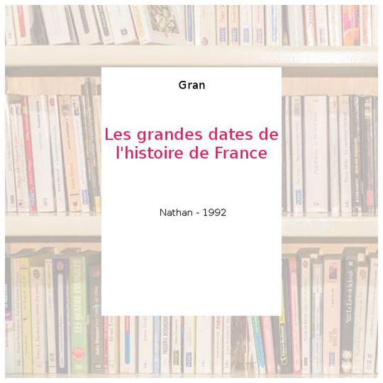 Les grandes dates de l'histoire de France - Gran - Photo 0