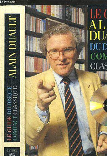 Le guide du disque compact classique - Alain Duault - Photo 0