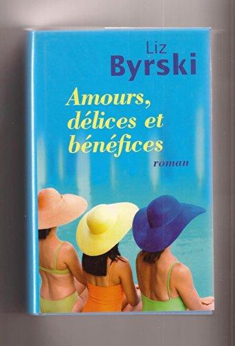 Amours, delices et benefices - Liz Byrski - Photo 0