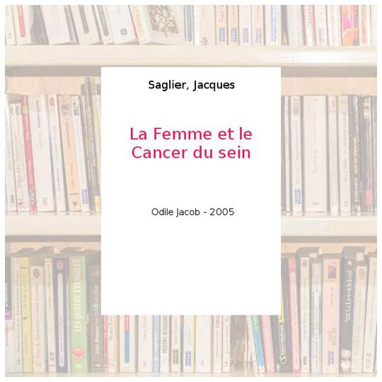 La Femme et le Cancer du sein - Saglier, Jacques - Photo 0