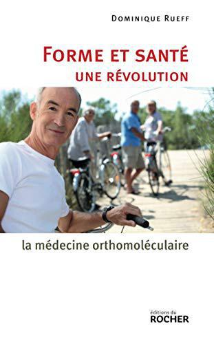 Forme et santé, une révolution : la médecine orthomoléculaire - Rueff, Dominique - Photo 0