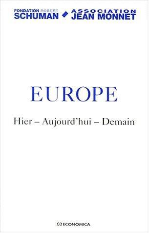 Europe. hier aujourd'hui, demain - Fondation Robert Schuman, Association Jean Monnet - Photo 0