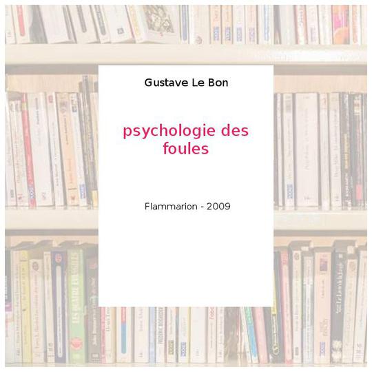 psychologie des foules - Gustave Le Bon - Photo 0