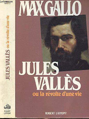 Jules Vallès ou la Révolte d'une vie - Photo 0