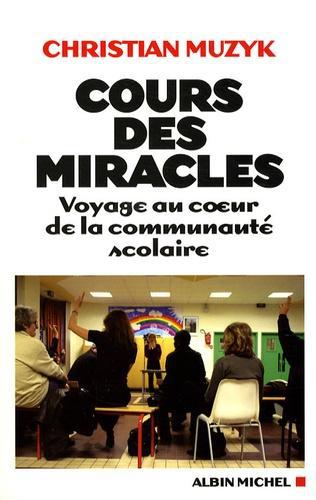 Cours des miracles. Voyage au coeur de la communauté scolaire - Photo 0