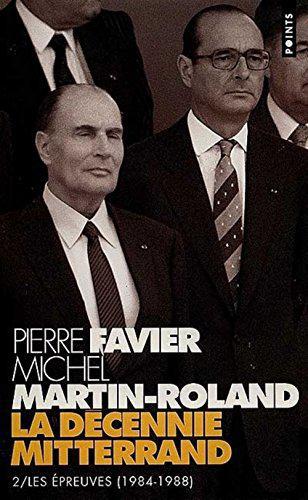 La décennie Mitterrand - Pierre Favier Michel Martin-Roland - Photo 0