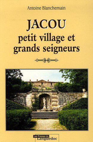 Jacou : Petit village et grands seigneurs - Blanchemain, Antoine - Photo 0