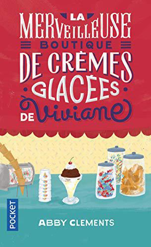 La merveilleuse boutique de crèmes glacées de Viviane - Clements, Abby - Photo 0