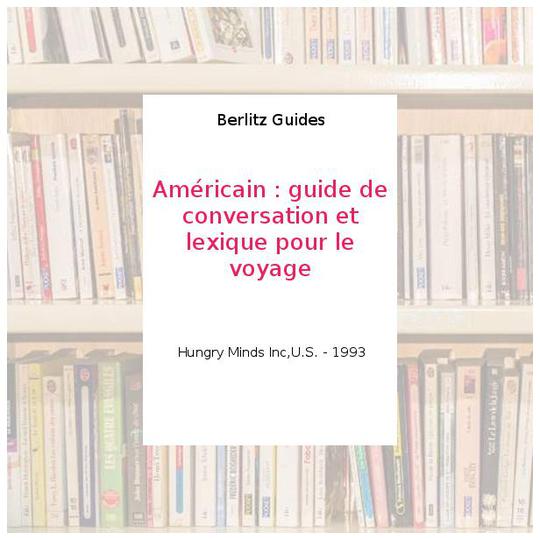 Américain : guide de conversation et lexique pour le voyage - Berlitz Guides - Photo 0