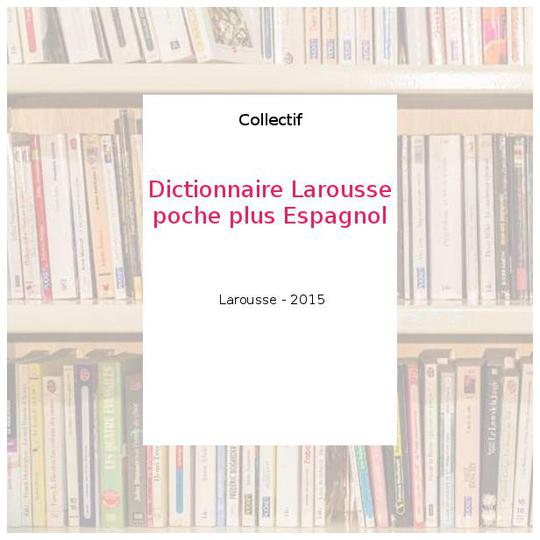 Dictionnaire Larousse poche plus Espagnol - Collectif - Photo 0