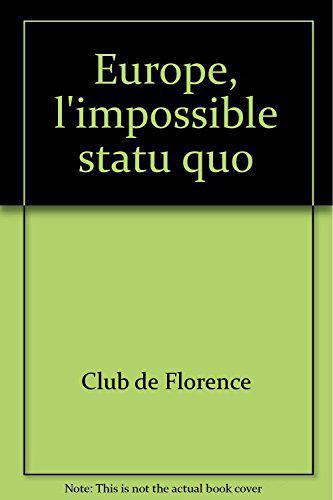 Europe, l'impossible statu quo - Club De Florence - Photo 0