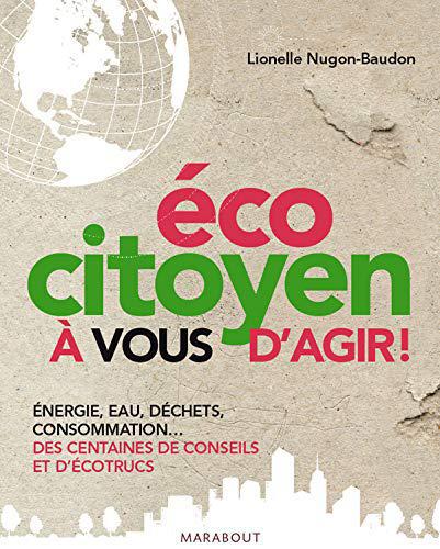 Eco-citoyen - A vous d'agir! - Nugon-Baudon, Lionel - Photo 0