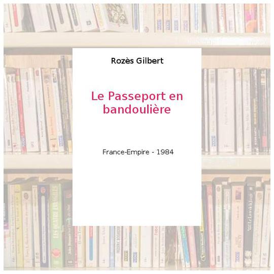 Le Passeport en bandoulière - Rozès Gilbert - Photo 0