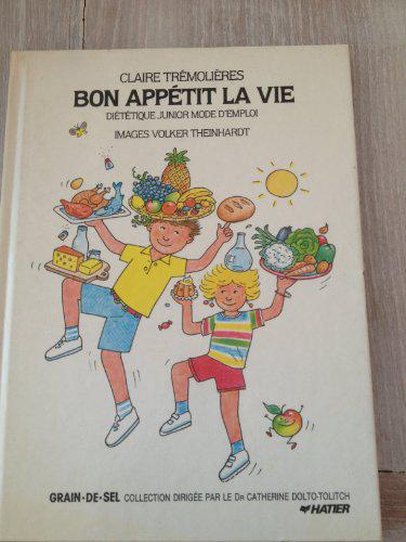 Bon Appétit La Vie - Diététique Junior Mode D'emploi - Dolto Tolitch - Photo 0