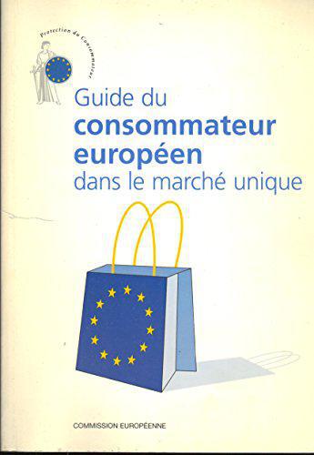 Guide du consommateur européen dans le marché unique - Collectif - Photo 0