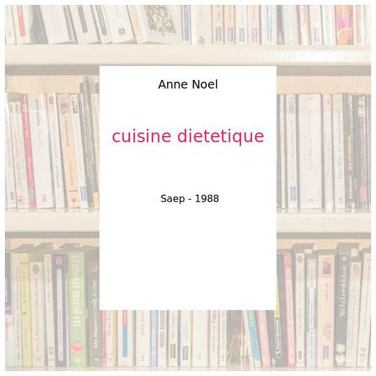 cuisine dietetique - Anne Noel - Photo 0