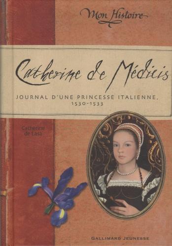 Catherine de Médicis. Journal d'une princesse italienne 1530-1533 - Photo 0