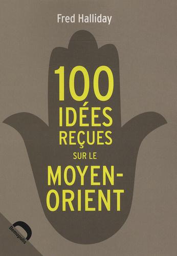 100 Idées recues sur le Moyen-Orient - Photo 0