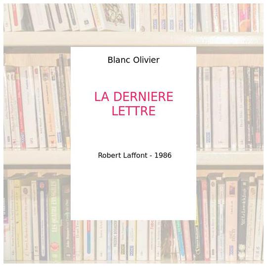 LA DERNIERE LETTRE - Blanc Olivier - Photo 0