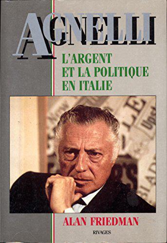 Agnelli / l'argent et la politique en Italie - Friedman - Photo 0