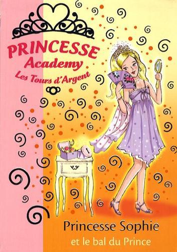 Princesse Academy - Les Tours d'Argent Tome 11 : Princesse Sophie et le bal du Prince - Photo 0