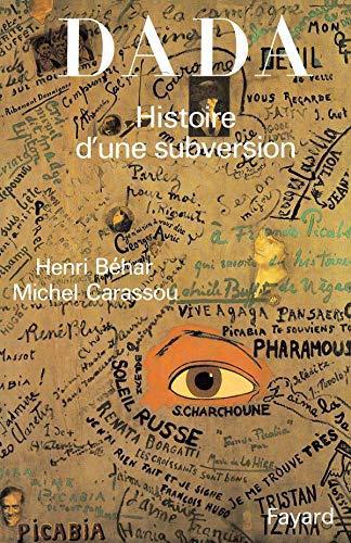 Dada: Histoire d'une subversion - Béhar, Henri - Photo 0