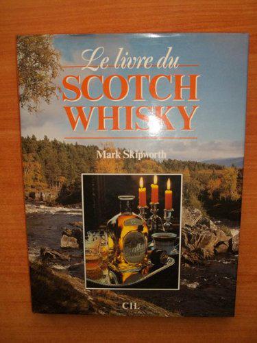 Le Livre du scotch whisky - Skipworth Mark - Photo 0