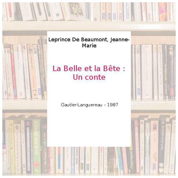 La Belle et la Bête : Un conte - Leprince De Beaumont, Jeanne-Marie - Photo 0